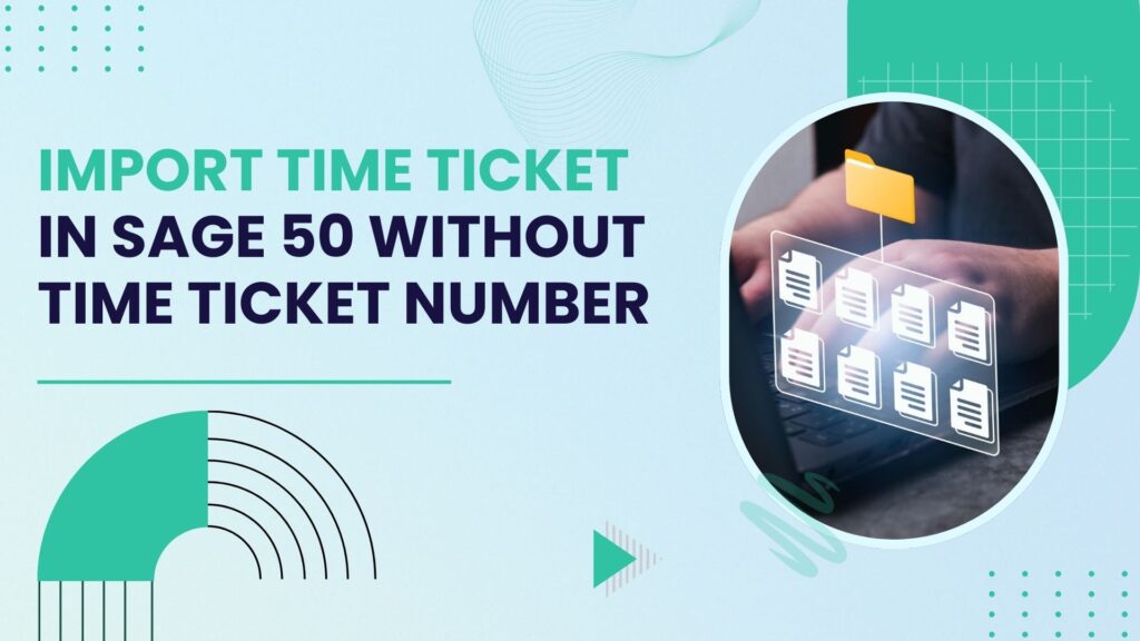 Import Time Ticket in Sage 50 without Time Ticket Number