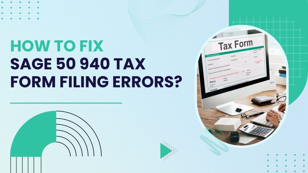 Sage 50 940 Tax Form Filing Errors