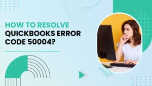 QuickBooks Error 50004