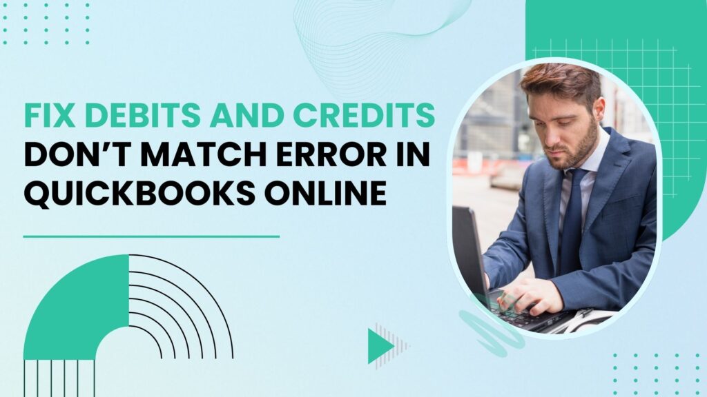 QuickBooks Online Debits and Credits Don't Match