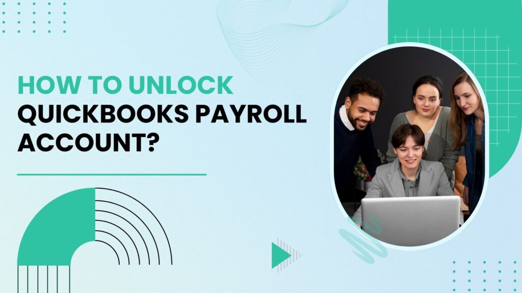 Unlock QuickBooks Payroll Account