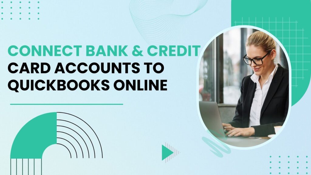Connect Bank and Credit Card to QuickBooks Online