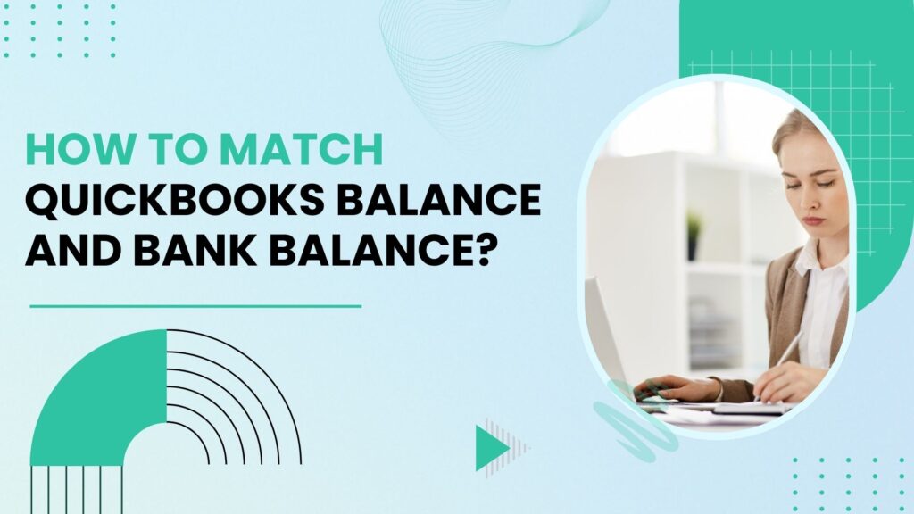 Match QuickBooks Balance and Bank Balance