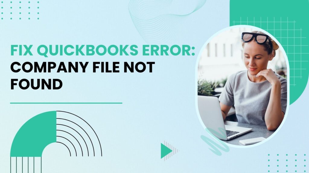 QuickBooks Company File Not Found