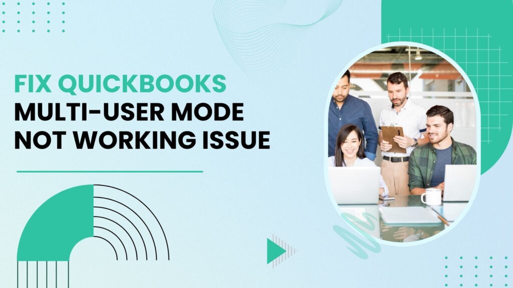 QuickBooks Multi-User Mode Not Working