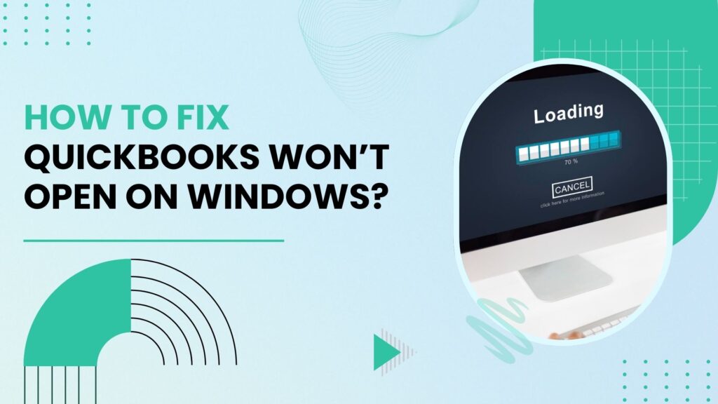 QuickBooks Won’t Open on Windows