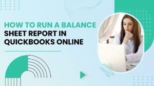 Run Balance Sheet Report in QuickBooks Online