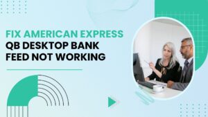 American Express QuickBooks Desktop bank feed not working